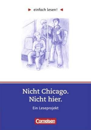 Nicht Chicago. Nicht hier de Gisela Faber