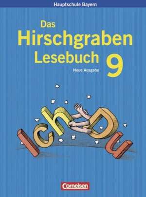 Das Hirschgraben Lesebuch 9. Jahrgangsstufe. Schülerbuch. Hauptschule Bayern. Neubearbeitung de Renate Arbeus