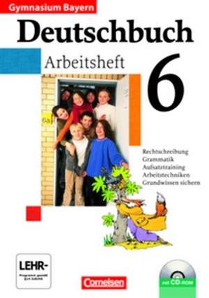 Deutschbuch Gymnasium 6. Jahrgangsstufe. Arbeitsheft mit Lösungen und CD-ROM. Bayern de Wilhelm Matthiessen