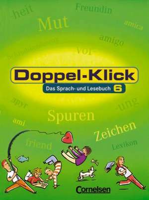 Doppel-Klick - Allgemeine Ausgabe. 6. Schuljahr. Schülerbuch de Filiz Feustel