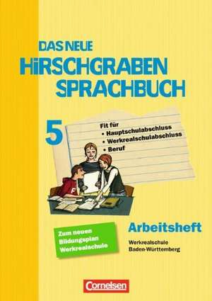 Das neue Hirschgraben Sprachbuch 05. Das neue Arbeitsheft mit Lösungen. Werkrealschule Baden-Württemberg de Rebekka Bauer