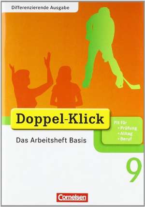 Doppel-Klick - Differenzierende Ausgabe. 9. Schuljahr. Das Arbeitsheft Basis de Grit Adam