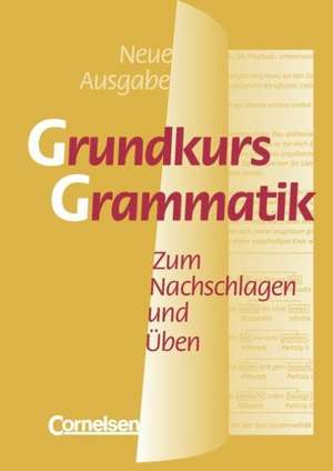 Grundkurs Grammatik. Neue Ausgabe. Neue Rechtschreibung de Gudrun Wietusch