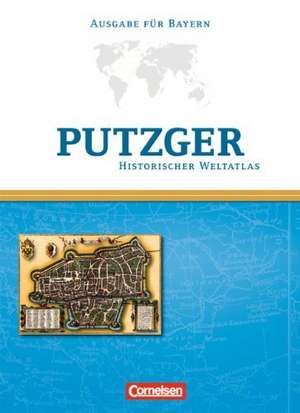 Putzger Historischer Weltatlas. Kartenausgabe Bayern. 104. Auflage de Rudolf Berg