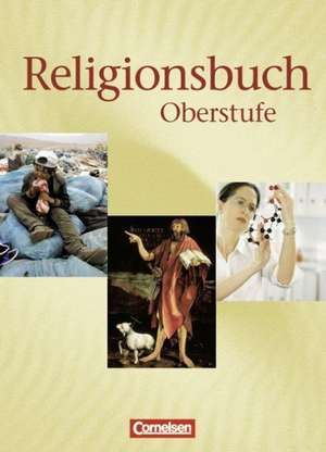 Religionsbuch 11/13. Schülerbuch de Ulrike Baumann