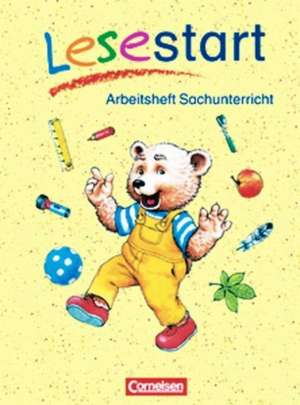 Lesestart. Arbeitsheft Sachunterricht. Berlin, Brandenburg, Mecklenburg-Vorpommern, Sachsen, Sachsen-Anhalt, Thüringen de Jana Arnold