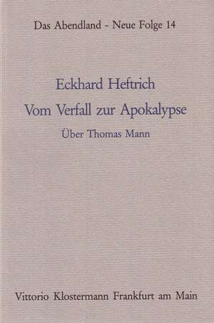 Vom Verfall zur Apokalypse de Eckhard Heftrich