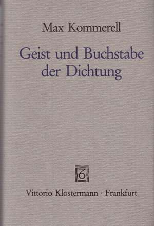 Geist Und Buchstabe Der Dichtung: Goethe, Schiller, Kleist, Holderlin