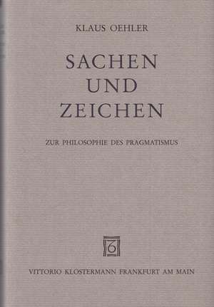 Sachen Und Zeichen: Zur Philosophie Des Pragmatismus