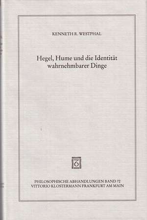 Hegel, Hume Und Die Identitat Wahrnehmbarer Dinge: Historisch-Kritische Analyse Zum Kapitel Wahrnehmung in Der Phanomenologie Von 1807