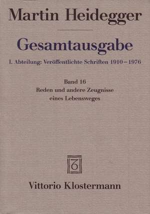 Gesamtausgabe. 4 Abteilungen / 1. Abt: Veroffentlichte Schriften / Reden Und Andere Zeugnisse Eines Lebensweges 1910-1976 de Hermann Heidegger