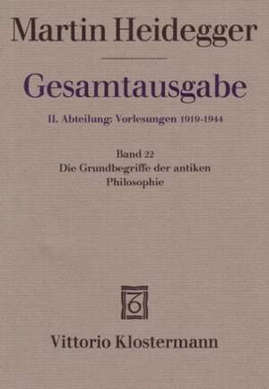 Gesamtausgabe Abt. 2 Vorlesungen Bd. 22. Grundbegriffe der antiken Philosophie de Martin Heidegger