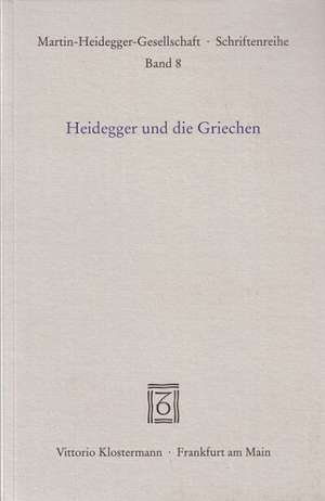 Heidegger und die Griechen de Michael Steinmann