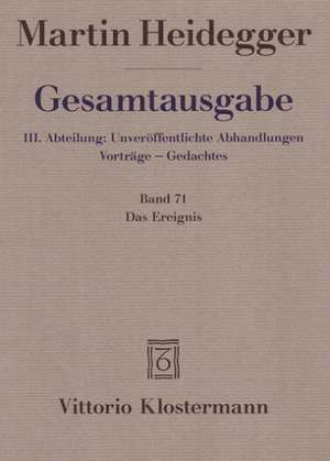 Gesamtausgabe 71. Das Ereignis de Martin Heidegger