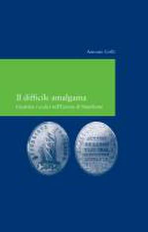 Il Difficile Amalgama: Giustizia E Codici Nell'europa Di Napoleone de Antonio Grilli