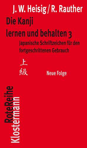 Die Kanji Lernen Und Behalten 3: Japanische Schriftzeichen Fur Den Fortgeschrittenen Gebrauch de James W. Heisig