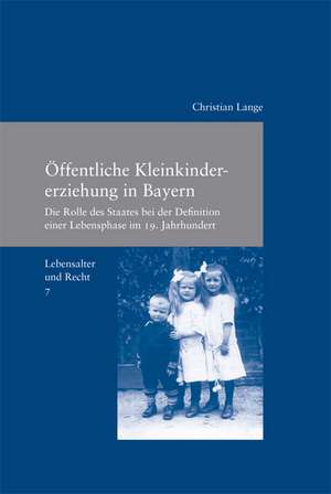 Lebensalter und Recht / Öffentliche Kleinkindererziehung in Bayern de Christian Lange