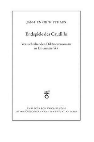 Endspiele des Caudillo de Jan-Henrik Witthaus