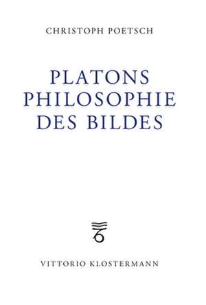 Platons Philosophie des Bildes de Christoph Poetsch