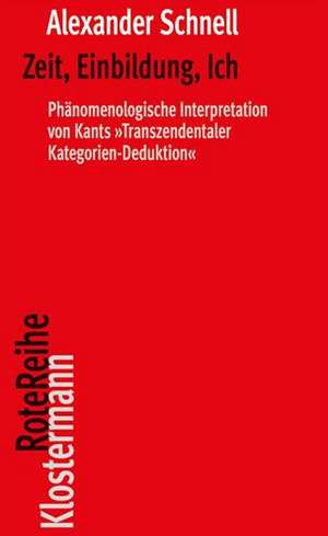 Zeit, Einbildung, Ich de Alexander Schnell