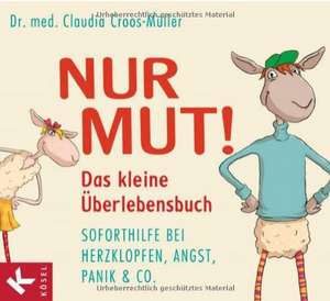 Nur Mut! Das kleine Überlebensbuch de Claudia Croos-Müller