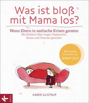 Was ist bloß mit Mama los? de Karen Glistrup