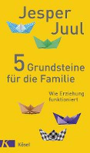 5 Grundsteine für die Familie de Jesper Juul