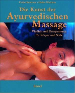 Die Kunst der Ayurvedischen Massage de Uschi Brunner