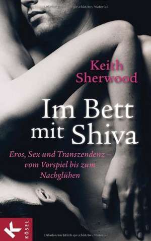 Im Bett mit Shiva de Keith Sherwood