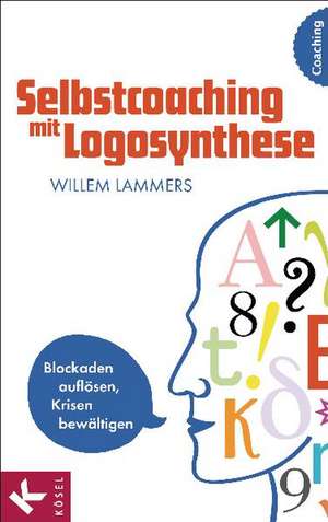 Selbstcoaching mit Logosynthese de Willem Lammers