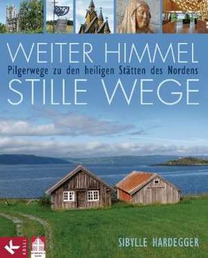 Weiter Himmel - stille Wege de Sibylle Hardegger