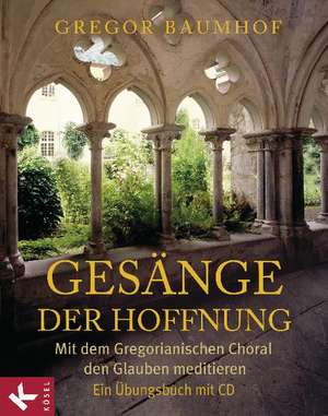 Gesänge der Hoffnung de Gregor Baumhof