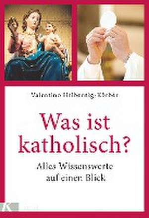 Was ist katholisch? de Valentino Hribernig-Körber