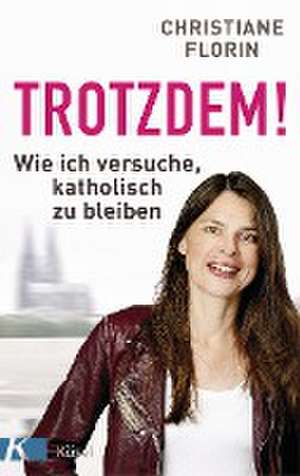 Trotzdem! de Christiane Florin