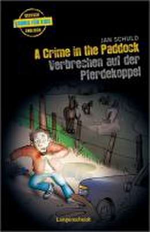 A Crime in the Paddock - Verbrechen auf der Pferdekoppel de Jan Schuld