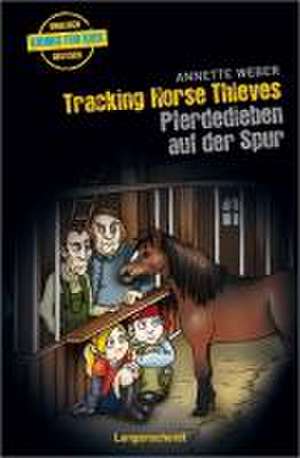 Tracking Horse Thieves - Pferdedieben auf der Spur de Annette Weber