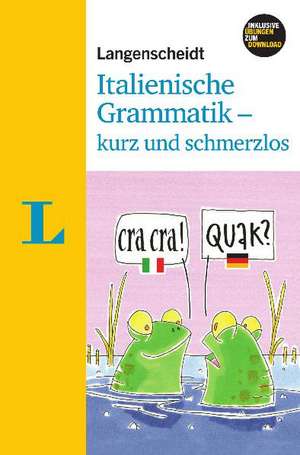 Langenscheidt Italienische Grammatik - kurz und schmerzlos de Maria Balí