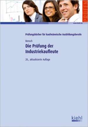 Die Prüfung der Industriekaufleute de Jörg Bensch