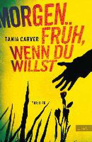 Morgen früh, wenn du willst de Tania Carver