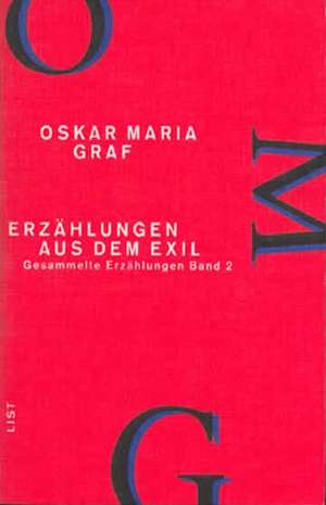 Werkausgabe XI/4. Erzählungen aus dem Exil de Oskar Maria Graf