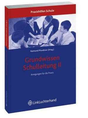 Grundwissen Schulleitung 2 de Raimund Pfundtner