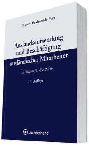 Auslandsentsendung und Beschäftigung ausländischer Mitarbeiter de Achim Heuser