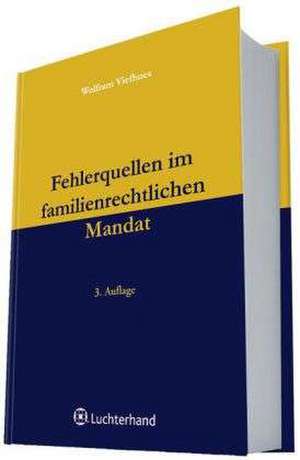 Fehlerquellen im familienrechtlichen Mandat de Wolfram Viefhues