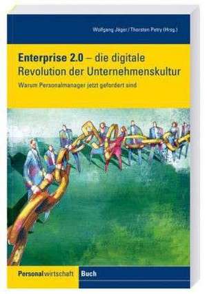 Enterprise 2.0 - die digitale Revolution der Unternehmenskultur de Wolfgang Jäger