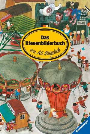 Das Riesenbilderbuch von Ali Mitgutsch de Ali Mitgutsch