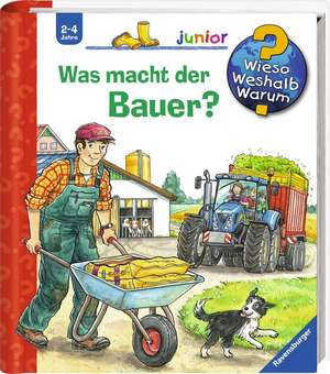 Wieso? Weshalb? Warum? junior, Band 62: Was macht der Bauer? de Patricia Mennen