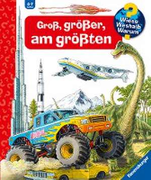 Wieso? Weshalb? Warum? Groß, größer, am größten (Riesenbuch) de Carola von Kessel