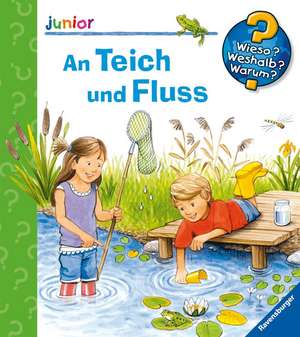 An Teich und Fluss: 'Wieso? Weshalb? Warum? junior'. Copii de la 2 ani de Patricia Mennen