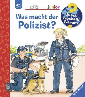 Wieso? Weshalb? Warum? junior, Band 65: Was macht der Polizist? de Andrea Erne