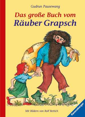 Das große Buch vom Räuber Grapsch. Sonderausgabe de Gudrun Pausewang